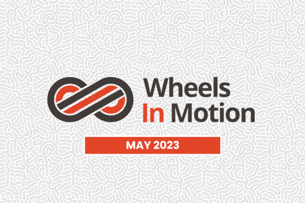 Wheels In Motion - May 2023